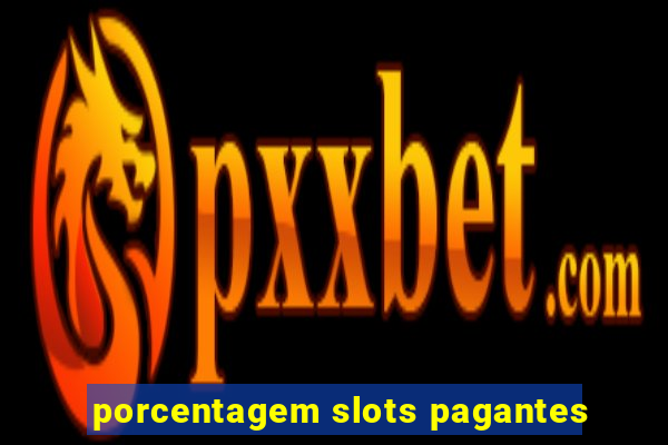 porcentagem slots pagantes